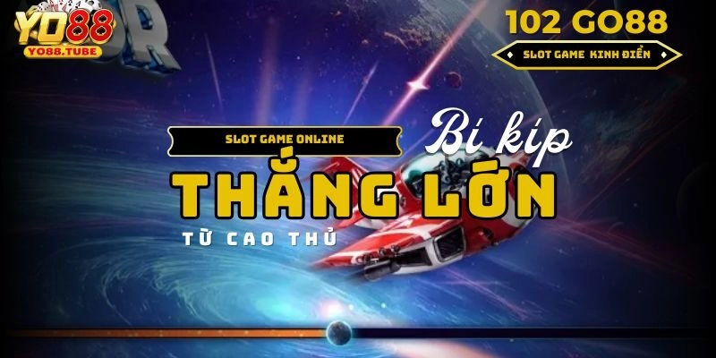 Kinh Nghiệm Cược Tây Du Ký Tại Yo88 Trúng Jackpot Trăm Tỷ