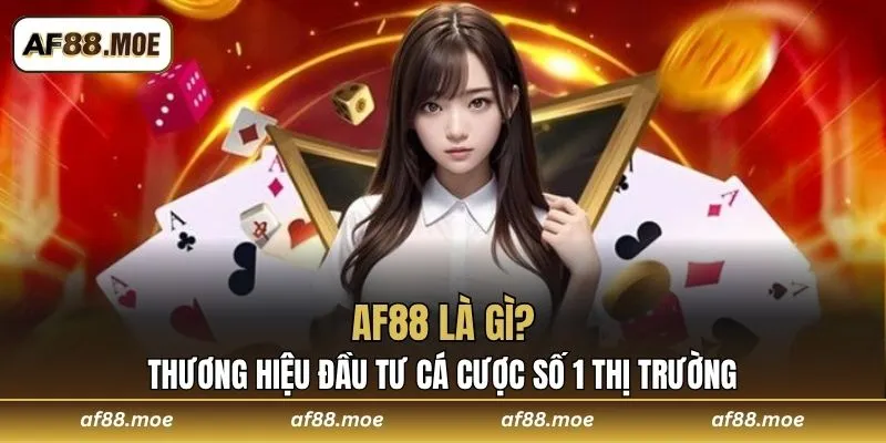 AF88 Là Gì? Tìm Hiểu Nhà Cái Nổi Tiếng Số 1 Hiện Nay