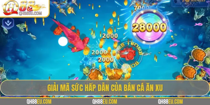 Bắn Cá Ăn Xu Tại QH88 - Trò Chơi Giải Trí Vừa Vui Vừa Thử Thách