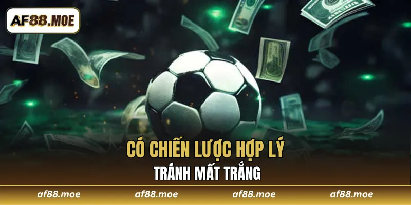 Cách Chọn Kèo AF88 Luôn Thắng - Hướng Dẫn Chơi Chắc Thắng