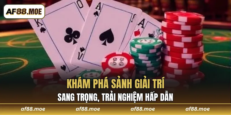 Trải Nghiệm Đỉnh Cao Tại CASINO AF88 - Sảnh Giải Trí Hấp Dẫn