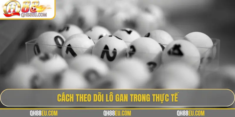 Lô Gan: Khái Niệm, Cách Theo Dõi Và Kinh Nghiệm Chơi Hiệu Quả Tại QH88