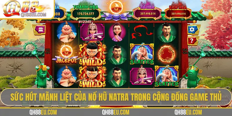 Nổ hũ Natra – Hành trình săn Jackpot cùng chiến thần bất diệt cùng QH88