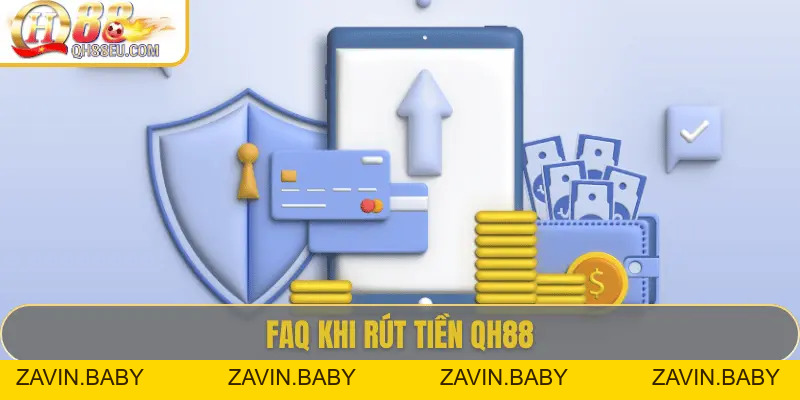Rút Tiền QH88 - Hướng Dẫn Chi Tiết, Điều Kiện Và Lưu Ý