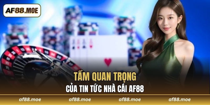 Tin Tức Nhà Cái AF88 - Cung Cấp Dữ Liệu Nóng Hổi, Kịch Tính