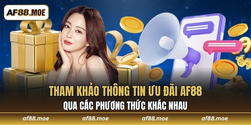 Ưu Đãi AF88 - Khuyến Mãi Hấp Dẫn Cho Mọi Người Chơi