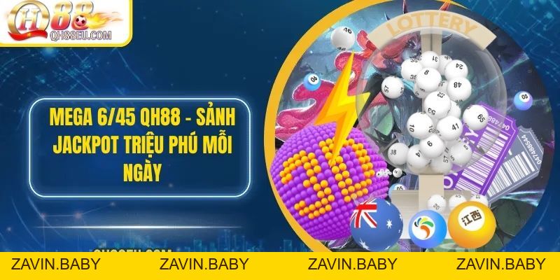 Tham Gia Mega 6/45 Tại QH88 EU Với Quy Trình Đơn Giản