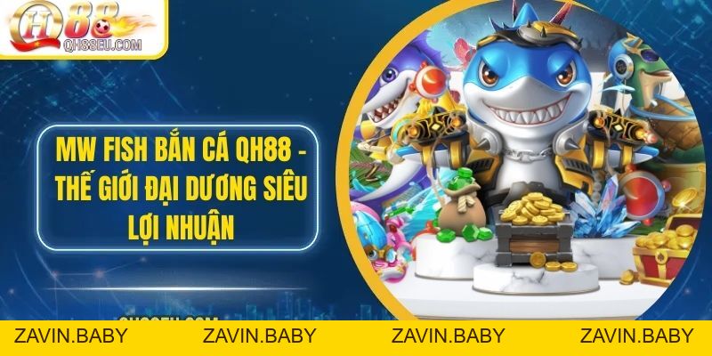 Bắn Cá QH88: Trải Nghiệm Giải Trí Đỉnh Cao Với Nhiều Phần Thưởng Hấp Dẫn