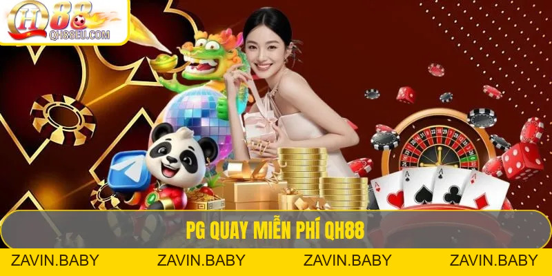 PG Quay Miễn Phí QH88 – Trải Nghiệm Slot Không Cần Vốn