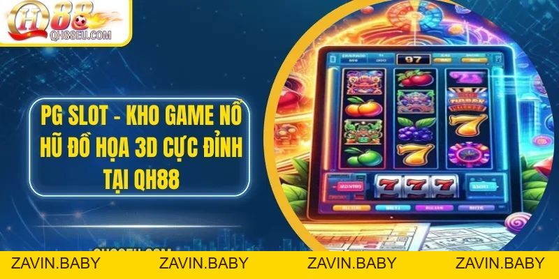 PG Slot – Kho Game Nổ Hũ Đồ Họa 3D Cực Đỉnh Tại QH88
