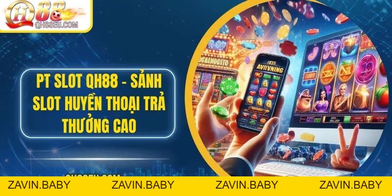 Nổ Hũ QH88 – Săn Jackpot Siêu To, Giải Thưởng Cực Khủng