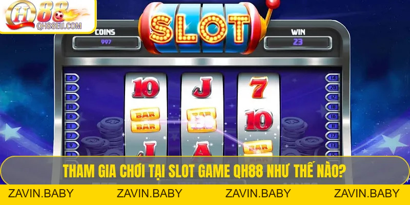 Slot game QH88 – Trải Nghiệm Kho Game Quay Hũ Đổi Thưởng